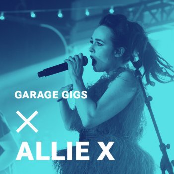 Allie X Focus - Garage Gigs Live