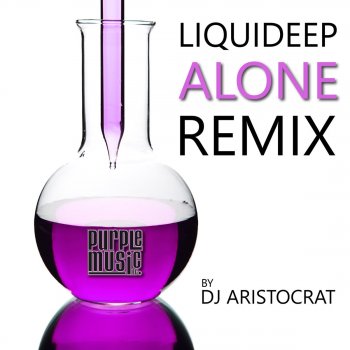 Liquideep Alone (DJ Aristocrat Radio Remix)