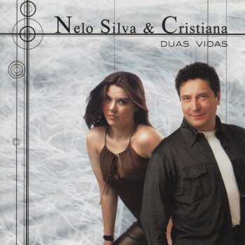 Nelo Silva & Cristiana Não Vou Deixar de Ser Feliz