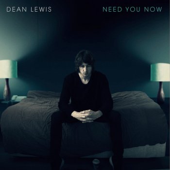 Dean Lewis Need You Now