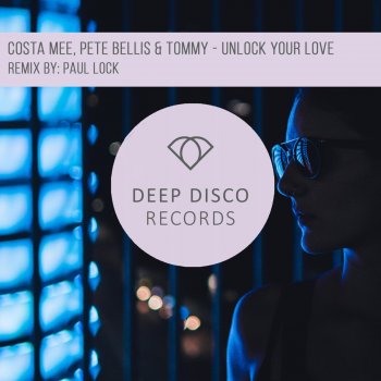 Costa Mee feat. Pete Bellis & Tommy Unlock Your Love