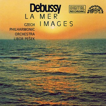 Czech Philharmonic Orchestra feat. Libor Pesek La Mer. 3 Esquisses Symphoniques : I. de L'aube a Midi Sur la Mer