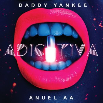 Daddy Yankee feat. Anuel Aa Adictiva