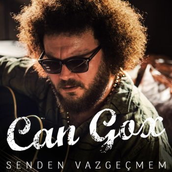 Can Gox Senden Vazgeçmem
