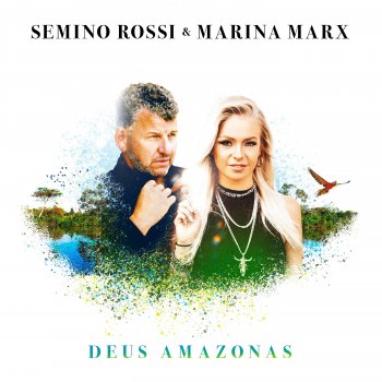 Semino Rossi feat. Marina Marx Deus Amazonas