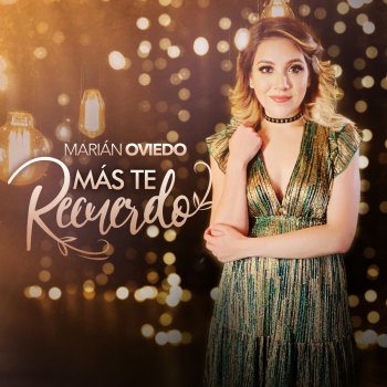 Marián Oviedo Más Te Recuerdo