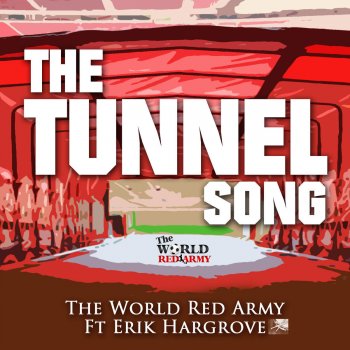 The World Red Army feat. Erik Hargrove The Tunnel Song