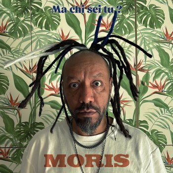 Исполнитель Moris, альбом Ma chi sei tu?