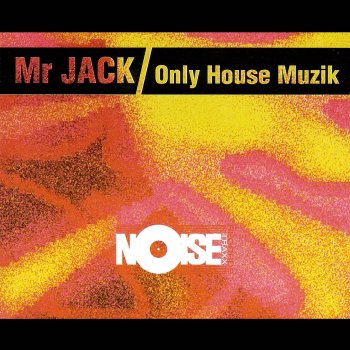Mr Jack Only House Muzik (Jack's Dream Mix)