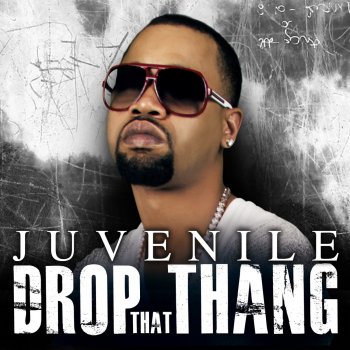 JUVENILE Drop That Thang