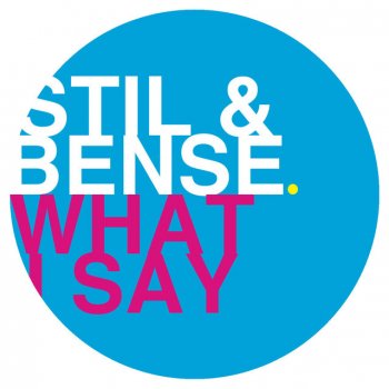 Stil & Bense What I Say - Dayne S Remix