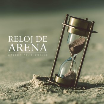 Odismo Reloj de Arena (feat. B.Chillz)