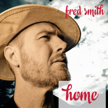 Исполнитель Fred Smith, альбом Home