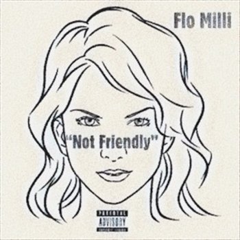 Flo Milli Not Friendly