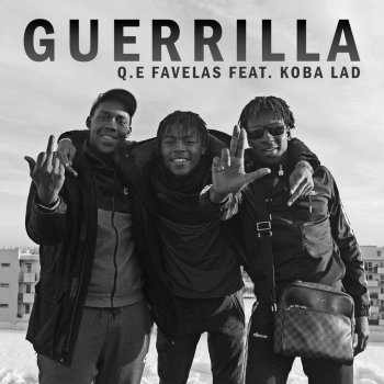 Q.E Favelas feat. Koba LaD Guérilla