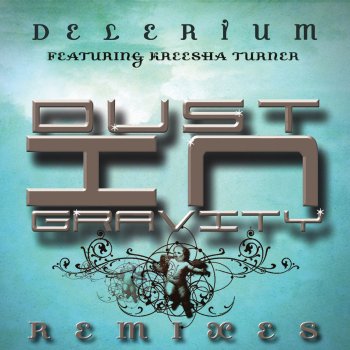 Delerium feat. Kreesha Turner Dust in Gravity - Groove Police Dub Remix