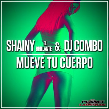 Shainy El Brillante feat. DJ Combo Mueve Tu Cuerpo - Radio Edit