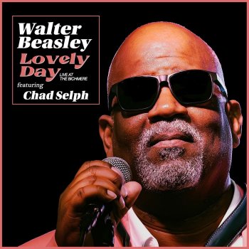 Walter Beasley Lovely Day (Live at the Birchmere) [feat. Chad Selph]