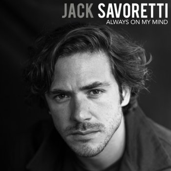 Jack Savoretti Always on My Mind