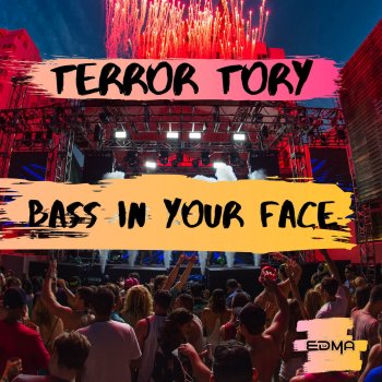 Terror Tory Bass in Your Face