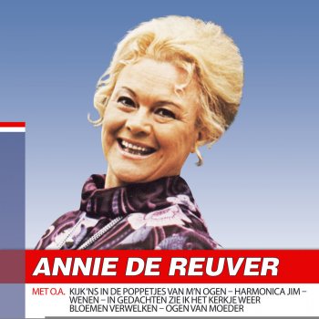 Annie De Reuver Maar vroeger had ik later nog