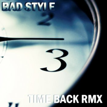 Bad Style Time Back - Remix 2