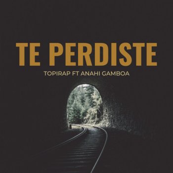 Topirap Te Perdiste (feat. Anahi Gamboa)