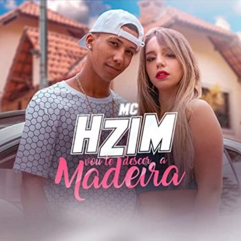 MC Hzim Vou Te Descer a Madeira