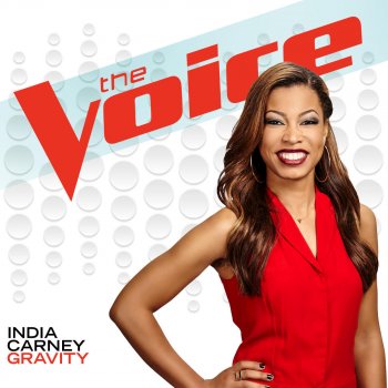 India Carney Gravity (The Voice Performance)