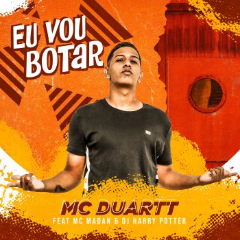MC Duartt Eu Vou Botar (feat. MC Madan & Dj Harry Potter)
