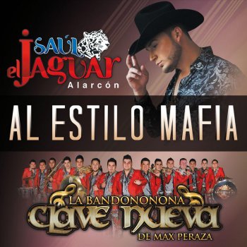 Saul "El Jaguar" Alarcón feat. La Bandononona Clave Nueva De Max Peraza Al Estilo Mafia