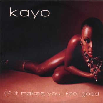 Kayo (if It Makes You) Feel Good