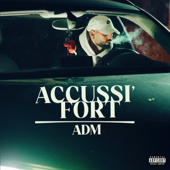 Исполнитель ADM, альбом Accussì fort - Single