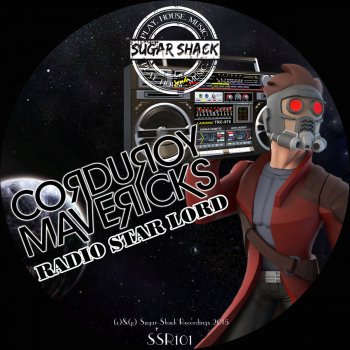 Corduroy Mavericks Radio Star Lord - Original Mix