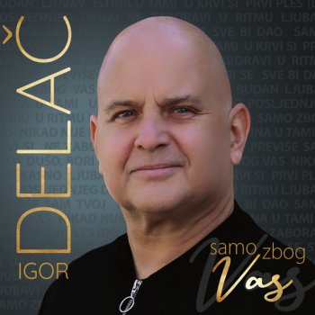 IGOR DELAČ U Krvi Si