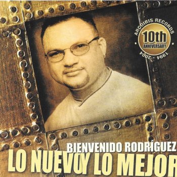 Bienvenido Rodriguez Cuando un Hombre Llora