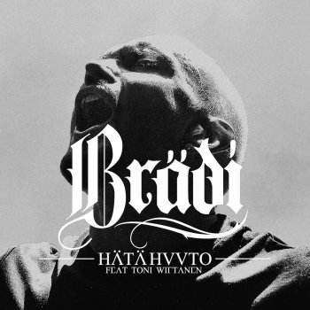 Brädi feat. Toni Wirtanen Hätähuuto