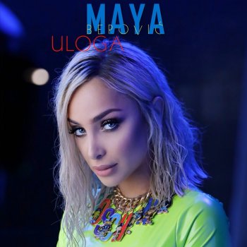 Maya Berovic Uloga