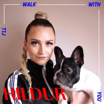 HILDUR I'll Walk With You