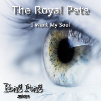 The Royal Pete I Want My Soul