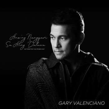 Gary Valenciano Anong Nangyari Sa Ating Dalawa