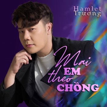 Hamlet Trương Mai Em Theo Chồng