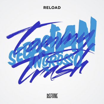 Sebastian Ingrosso & Tommy Trash Reload - Instrumental/Extended