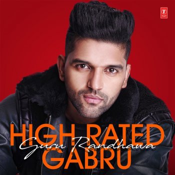 Guru Randhawa High Rated Gabru (From "High Rated Gabru")