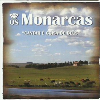 Os Monarcas Cantar É Coisa de Deus