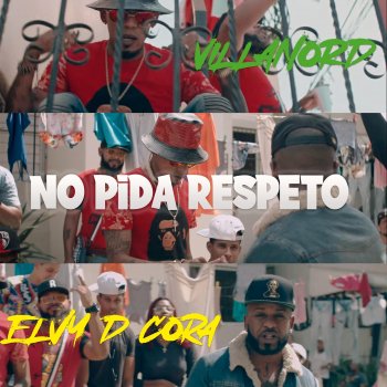 El Villanord feat. Elvy D Cora No Pida Respeto