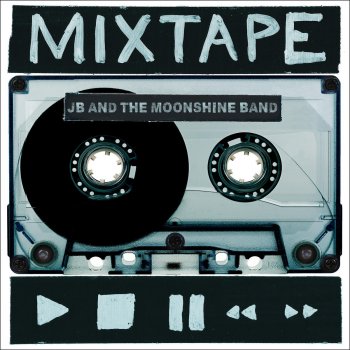 JB and the Moonshine Band Mixtape