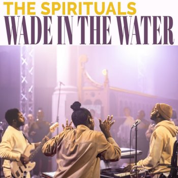 The Spirituals Wade In the Water (Live)