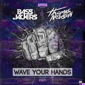 Bassjackers & Thomas Newson Wave Your Hands