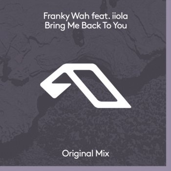 Franky Wah feat. iiola Bring Me Back To You